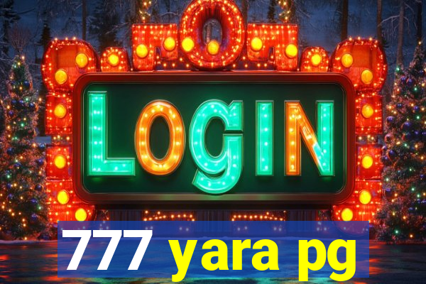 777 yara pg